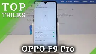 Топ трюков OPPO F9 Pro - лучшие функции / классные советы