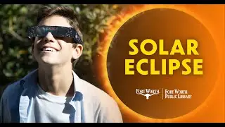 Adventures of an Eclipse Chaser | Fort Worth Public Library
