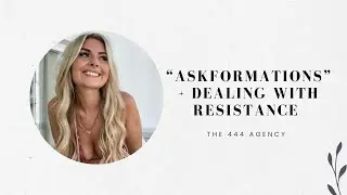 ASKFORMATIONS & REMOVING RESISTANCE