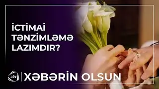 Toy, nişan, xına: Adət, yoxsa israf? / Xəbərin olsun