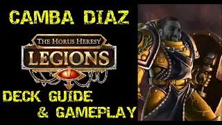 Horus Heresy Legions - Camba Diaz - Top 10 Deck Guide & Gameplay