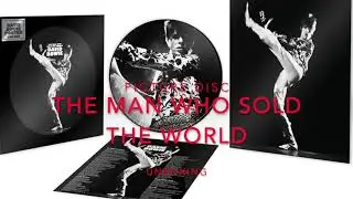 DAVID BOWIE - THE MAN WHO SOLD THE WORLD PICTURE DISC UNBOXING