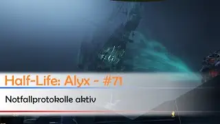 Half-Life: Alyx - #71 | Notfallprotokolle aktiv