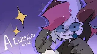 Acumalaka ★ Animation Meme ★ (original/remake)