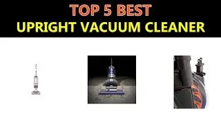 Best Upright Vacuum Cleaner 2019