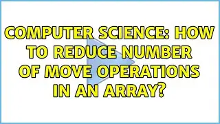 Computer Science: How to reduce number of move operations in an array?