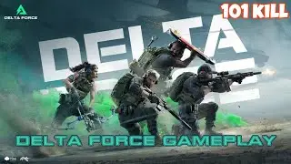 101 KILLS!!!!!!!!! Delta Force Gameplay 2025 | Tactical Shooter Revival 🔥