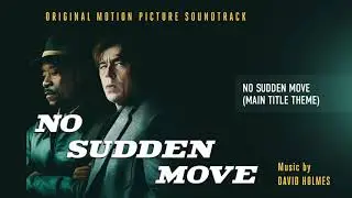 No Sudden Move (Main Title Theme) Soundtrack by David Holmes