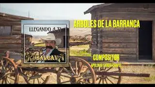 ARBOLES DE LA BARRANCA - RUBALCAVA (VIDEO AUDIO)