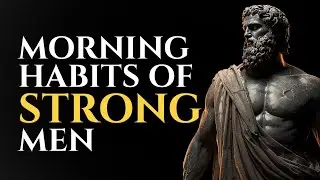 Build Unbreakable Character With This Morning Ritual | Stoic Philosophy