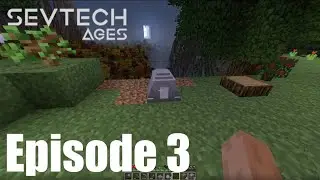 SevTech Ages - Episode 3 - Have it your way, Cook it up