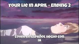 Your Lie in April - Ending 2 [Cover en Español hecho con IA]
