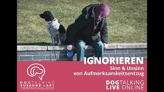 Ignorieren - Sinn & Unsinn von Aufmerksamkeitsentzug