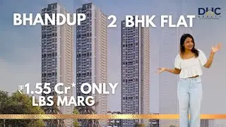 Luxury 2 BHK Flats on LBS Road Bhandup West | Premium Homes Near GMLR & Metro | Reviews | Location