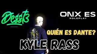 DESS - KYLE RASS - Qui&eacute;n es Dante? - ONX