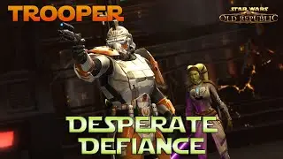 SWTOR Trooper Desperate Defiance