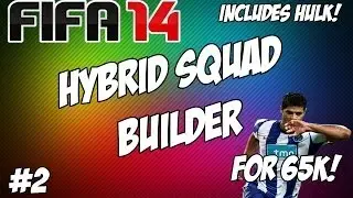 FIFA 14 | 65k Hybrid Squad Builder | BPL + Serie A Ft Hulk and Paulinho