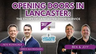 Opening Doors in Lancaster: The Story of Lancaster Door Service - Pete Rothacker & Greg Mavraganis