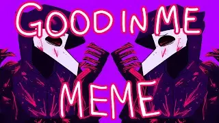 GOOD IN ME (MEME) [SCP-049] -REMAKE 2020-