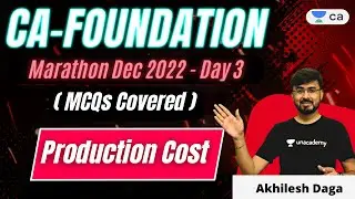 Marathon DAY 3 | Production Cost | MCQs Covered  | Akhilesh Daga | CA Foundation Pro