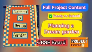 Planning a Dream Garden 🌸 | Full Project File Content | Holiday Homework #projectexpress #projects