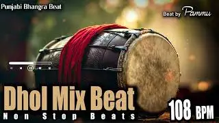 Dhol Non Stop Bhangra Beat | Punjabi Bhangra Dhol | Bhangra Folk beat 108 BPM || Copyright Free