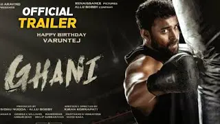 Ghani Official Trailer - Varun Tej |Sunil Shetty | Upendra | Thaman S | Geetha Arts