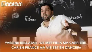 Yassine Bellatar : &laquo;Je mets fin &agrave; ma carri&egrave;re, car en France ma vie est en danger&raquo;🎉🍾[Flokossama]