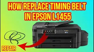 HOW REPLACE TIMING BELT IN EPSON L1455