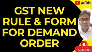 GST NEW RULE & FORM FOR DEMAND ORDER