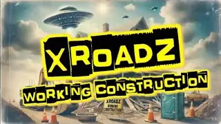 XROADZ  -  Working Construction LYRIC VIDEO