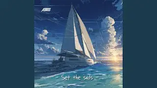 Set the sails (Mastering.ver)