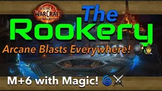 🌀The Rookery | Mythic+6 | Arcane Mage | WoW | TWW 11.1 🎮