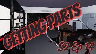 My Garage S2 Ep14 - Getting Parts
