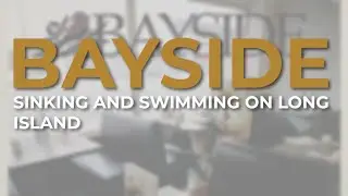 Bayside - Sinking And Swimming On Long Island (Official Audio)