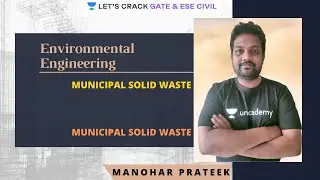 Municipal Solid Waste | Environmental Engineering | GATE & ESE | Manohar Prateek