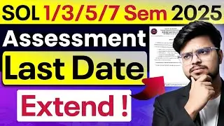 📢 DU SOL 1st/3rd/5th/7th Semester 2025: Internal Assessment Last Date Extended! | Full Guide!