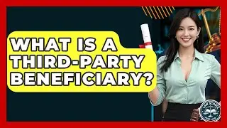 What Is A Third-Party Beneficiary? - Law School Prep Hub