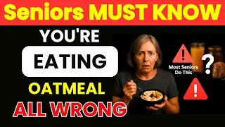 Over 60? NEVER Mix Oatmeal With These 7 Foods &ndash; It&rsquo;s a Big Mistake | Senior Health Tips