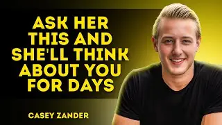 5 Flirting Questions That Make Any Woman Instantly Want You | Casey Zander Motivational Speech