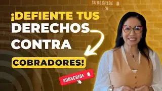 ¡Defiende tus derechos contra cobradores!