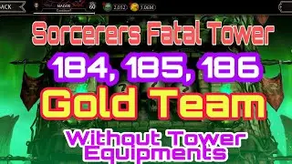 Sorcerers tower fatal 184, 185 and 186 With Gold Team without Tower Equipments