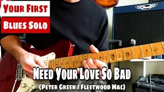 Your FIRST Blues Solo - Need Your Love So Bad. Peter Green / Fleetwood Mac. Lesson. 