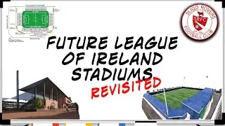 Future League Of Ireland Stadiums: Revisited