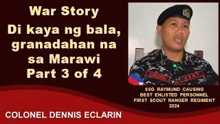 War Story: Di kaya ng bala, granadahan na sa Marawi, Part 3 of 4