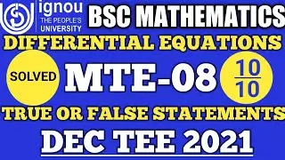 Bsc Mathematics | IGNOU | True False statements | MTE 08 | DEC TEE 2021 | Differential equations