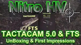 Nitro HV Tactacam 5.0 & FTS  Unboxing & First Impressions