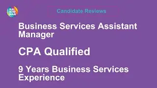 Candidate Review: Business Services Assistant Manager CPA Qualified; 9 Years Business Services
