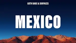 Goth Babe & Surfaces - Mexico (Lyrics)
