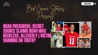 Noah Presgrove: Secret Whistleblower Blows Lid on Noah's 